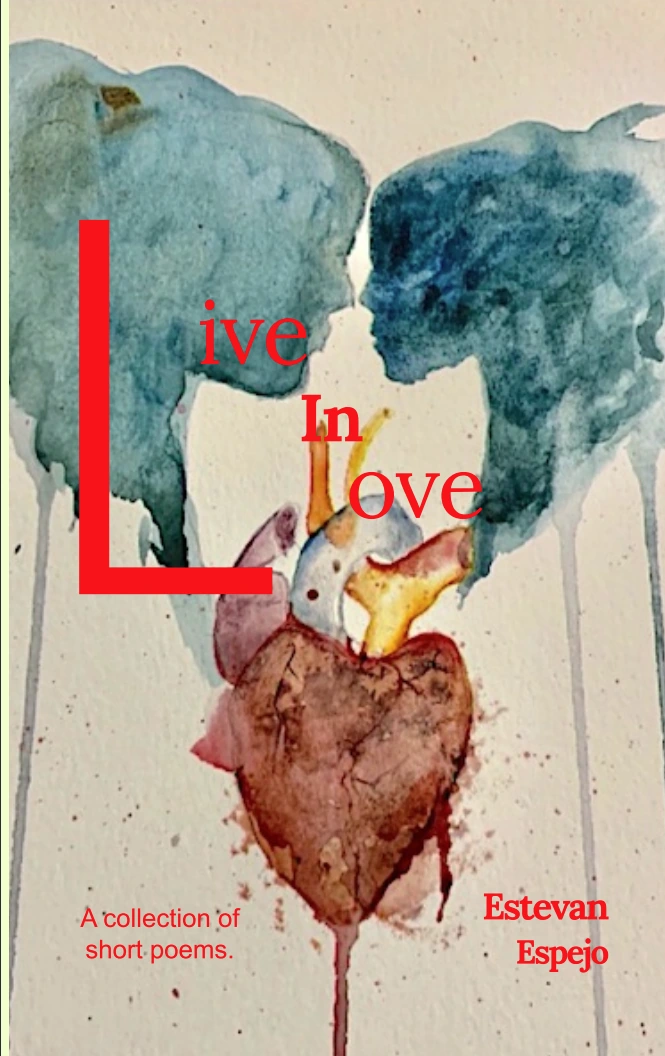 Live in Love: A Collection of Short Poems by Estevan Espejo — official cover artwork